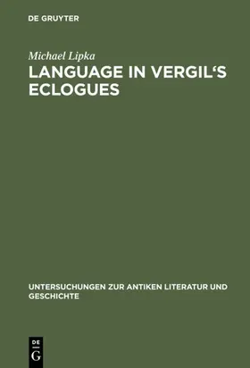 Lipka |  Language in Vergil's Eclogues | Buch |  Sack Fachmedien