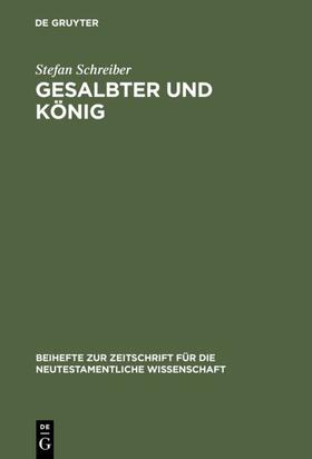 Schreiber |  Gesalbter und König | Buch |  Sack Fachmedien