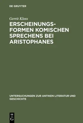 Kloss |  Erscheinungsformen komischen Sprechens bei Aristophanes | Buch |  Sack Fachmedien