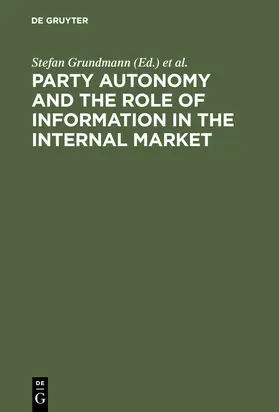 Grundmann / Weatherill / Kerber |  Party Autonomy and the Role of Information in the Internal Market | Buch |  Sack Fachmedien