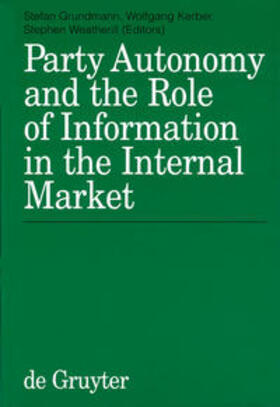 Grundmann / Weatherill / Kerber | Party Autonomy and the Role of Information in the Internal Market | Buch | 978-3-11-017003-0 | sack.de