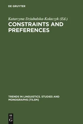 Dziubalska-Kolaczyk | Constraints and Preferences | Buch | 978-3-11-017047-4 | sack.de