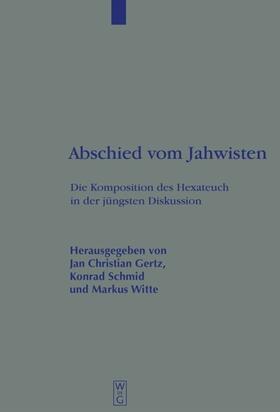 Gertz / Witte / Schmid |  Abschied vom Jahwisten | Buch |  Sack Fachmedien