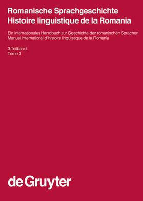 Ernst / Schweickard / Gleßgen |  Romanische Sprachgeschichte / Histoire linguistique de la Romania. 3. Teilband | Buch |  Sack Fachmedien