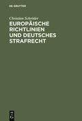 Schröder |  Europäische Richtlinien und deutsches Strafrecht | Buch |  Sack Fachmedien