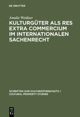 Weidner | Kulturgüter als res extra commercium im internationalen Sachenrecht | Buch | 978-3-11-017211-9 | sack.de