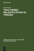 Wexler |  Two-tiered Relexification in Yiddish | Buch |  Sack Fachmedien
