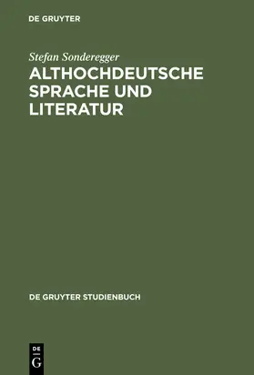 Sonderegger |  Althochdeutsche Sprache und Literatur | Buch |  Sack Fachmedien