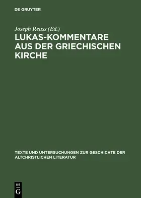 Reuss | Lukas-Kommentare aus der griechischen Kirche | Buch | 978-3-11-017328-4 | sack.de