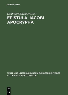 Kirchner | Epistula Jacobi Apocrypha | Buch | 978-3-11-017329-1 | sack.de