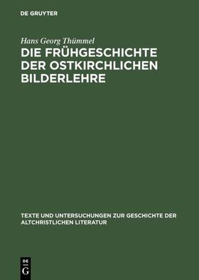 Thümmel |  Die Frühgeschichte der ostkirchlichen Bilderlehre | Buch |  Sack Fachmedien