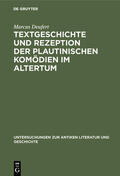 Deufert |  Textgeschichte und Rezeption der plautinischen Komödien im Altertum | Buch |  Sack Fachmedien