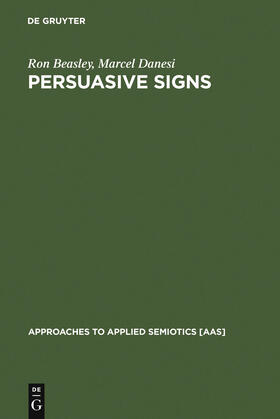 Danesi / Beasley | Persuasive Signs | Buch | 978-3-11-017340-6 | sack.de