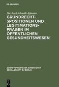 Schmidt-Aßmann |  Grundrechtspositionen und Legitimationsfragen im öffentlichen Gesundheitswesen | Buch |  Sack Fachmedien