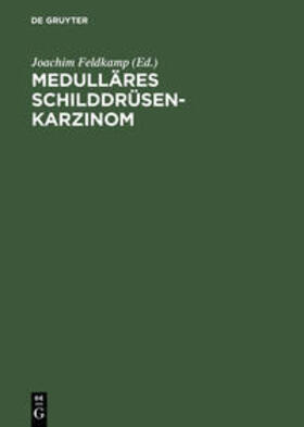Feldkamp |  Medulläres Schilddrüsenkarzinom | Buch |  Sack Fachmedien
