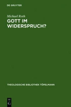 Roth | Gott im Widerspruch? | Buch | 978-3-11-017377-2 | sack.de