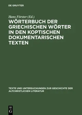 Förster | Wörterbuch der griechischen Wörter in den koptischen dokumentarischen Texten | Buch | 978-3-11-017403-8 | sack.de