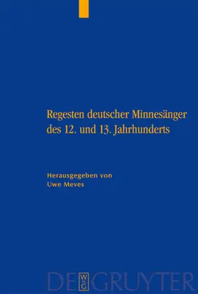 Meves |  Regesten deutscher Minnesänger des 12. und 13. Jahrhunderts | Buch |  Sack Fachmedien
