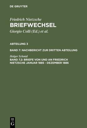 Schmid / Miller | Briefe von und an Friedrich Nietzsche Januar 1885 - Dezember 1886 | Buch | 978-3-11-017428-1 | sack.de