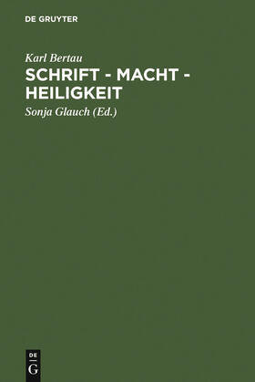 Bertau / Glauch | Schrift - Macht - Heiligkeit | Buch | 978-3-11-017468-7 | sack.de