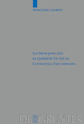 Laurent |  Les biens pour rien en Qohéleth 5,9-6,6 ou. La traversée d'un contraste | Buch |  Sack Fachmedien