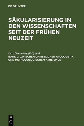 Danneberg / Vollhardt / Pott |  Zwischen christlicher Apologetik und methodologischem Atheismus | Buch |  Sack Fachmedien