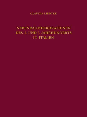 Liedtke |  Nebenraumdekorationen des 2. und 3. Jahrhunderts in Italien | Buch |  Sack Fachmedien