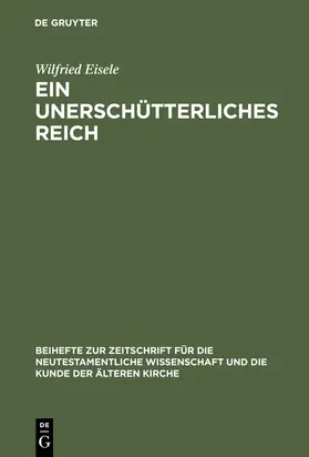Eisele | Ein unerschütterliches Reich | Buch | 978-3-11-017595-0 | www.sack.de