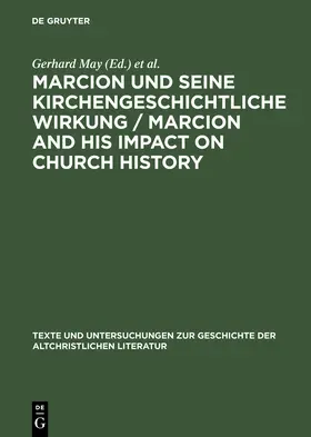 May / Greschat | Marcion und seine kirchengeschichtliche Wirkung / Marcion and His Impact on Church History | Buch | 978-3-11-017599-8 | sack.de