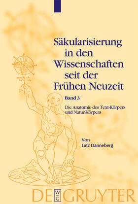Danneberg |  Die Anatomie des Text-Körpers und Natur-Körpers | Buch |  Sack Fachmedien