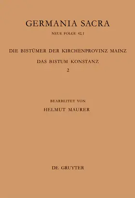 Maurer | Die Bistümer der Kirchenprovinz Mainz. Das Bistum Konstanz 2: Die Bischöfe vom Ende des 6. Jh. bis 1206 | Buch | 978-3-11-017664-3 | sack.de