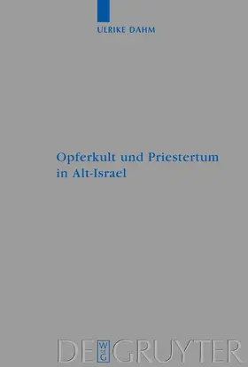 Dahm | Opferkult und Priestertum in Alt-Israel | Buch | 978-3-11-017669-8 | www.sack.de