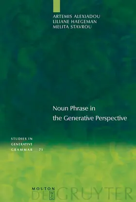 Alexiadou / Stavrou / Haegeman |  Noun Phrase in the Generative Perspective | Buch |  Sack Fachmedien