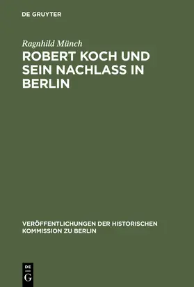 Münch |  Robert Koch und sein Nachlaß in Berlin | Buch |  Sack Fachmedien