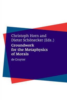 Horn / Schönecker |  Groundwork for the Metaphysics of Morals | Buch |  Sack Fachmedien