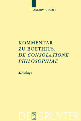 Gruber | Kommentar zu Boethius, 'De consolatione philosophiae' | Buch | 978-3-11-017740-4 | sack.de