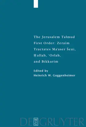 Guggenheimer | Tractates Ma'aser Seni, Hallah, 'Orlah, and Bikkurim | Buch | 978-3-11-017763-3 | www.sack.de
