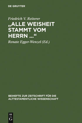 Reiterer / Egger-Wenzel | ¿Alle Weisheit stammt vom Herrn ¿¿ | Buch | 978-3-11-017814-2 | sack.de