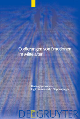 Kasten / Jaeger | Codierungen von Emotionen im Mittelalter / Emotions and Sensibilities in the Middle Ages | Buch | 978-3-11-017834-0 | sack.de