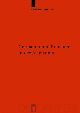 Theune | Germanen und Romanen in der Alamannia | Buch | 978-3-11-017866-1 | sack.de