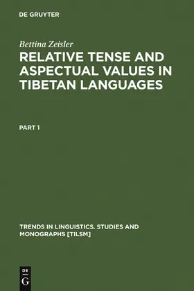 Zeisler | Relative Tense and Aspectual Values in Tibetan Languages | Buch | 978-3-11-017868-5 | sack.de