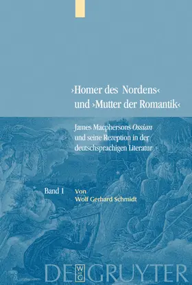 Schmidt |  Bd. 1: James Macphersons Ossian, zeitgenössische Diskurse und die Frühphase der deutschen Rezeption. Bd. 2: Die Haupt- und Spätphase der deutschen Rezeption. Bibliographie internationaler Quellentexte und Forschungsliteratur | Buch |  Sack Fachmedien