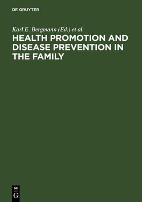 Bergmann |  Health Promotion and Disease Prevention in the Family | Buch |  Sack Fachmedien