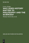 Krüger / Carl / Sturm |  Why Does History Matter to Philosophy and the Sciences? | Buch |  Sack Fachmedien