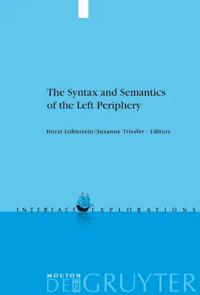 Trissler / Lohnstein | The Syntax and Semantics of the Left Periphery | Buch | 978-3-11-018121-0 | sack.de