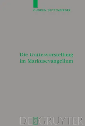 Guttenberger |  Die Gottesvorstellung im Markusevangelium | Buch |  Sack Fachmedien