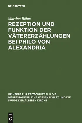 Böhm | Rezeption und Funktion der Vätererzählungen bei Philo von Alexandria | Buch | 978-3-11-018199-9 | www.sack.de