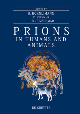 Hörnlimann / Kretzschmar / Riesner | Prions in Humans and Animals | Buch | 978-3-11-018275-0 | sack.de