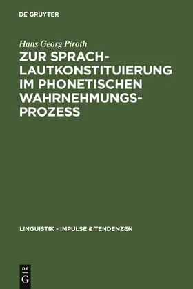 Piroth | Zur Sprachlautkonstituierung im phonetischen Wahrnehmungsprozess | Buch | 978-3-11-018279-8 | www.sack.de