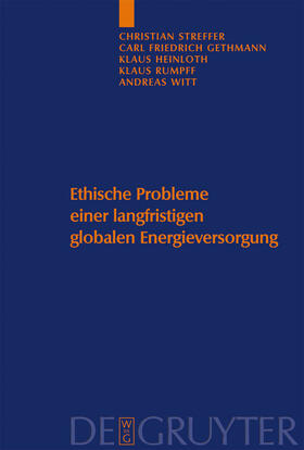 Streffer / Gethmann / Witt | Ethische Probleme einer langfristigen globalen Energieversorgung | Buch | 978-3-11-018431-0 | sack.de